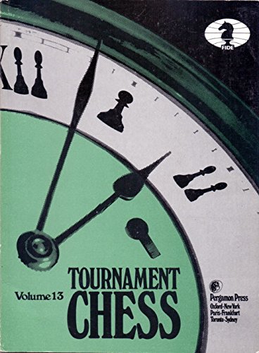 Stock image for Tournament Chess, Volume 13 for sale by Recycle Bookstore