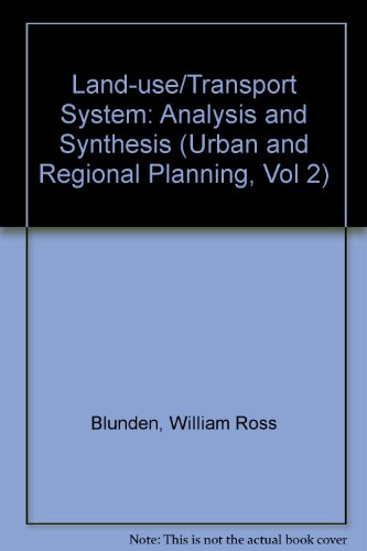 Land-Use Transport System (Urban and Regional Planning, Vol 2) (9780080298368) by Blunden, W. R.; Black, J.