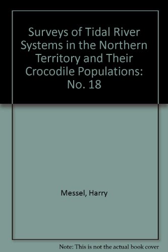 Population Dynamics of Crocodylus Porosus and Status, Management and Recovery, Update 1979-1983 (Surveys of Tidal River Systems in the Northern Terri) (9780080298580) by Messel, H.; Vorlicek, G. C.; Green, W. J.; Onley, I. C.