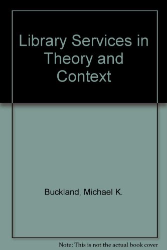 9780080301341: Library services in theory and context