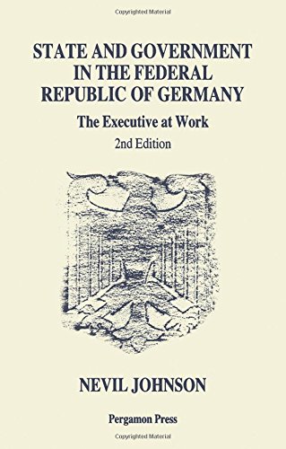 Stock image for Pergamon International Library of Science, Technology, Engineering & Social Studies: State and Government in the Federal Republic of Germany: The Executive at Work for sale by Anybook.com
