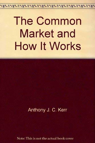 Imagen de archivo de The Common Market and How It Works (Pergamon International Library of Science, Technology, Engin) a la venta por Book House in Dinkytown, IOBA