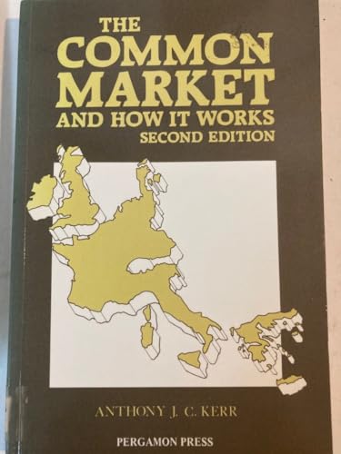 Stock image for The Common Market and How It Works (Pergamon International Library of Science, Technology, Engin) for sale by Book House in Dinkytown, IOBA