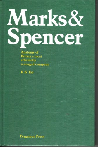 9780080302119: Marks and Spencer: the Anatomy of Britain's Most Efficiently Managed Company (Pergamon International Library of Science, Technology, Engineering & Social Studies)