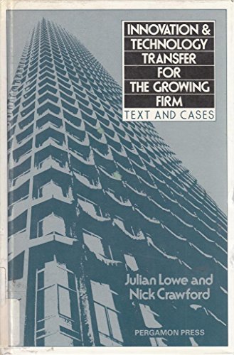 Innovation and Technology Transfer for the Growing Firm: Text and Cases (9780080302287) by Lowe, Julian; Crawford, N.