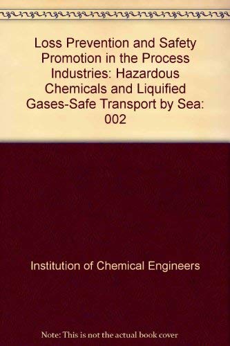 Stock image for Loss Prevention and Safety Promotion in the Process Industries: Hazardous Chemicals and Liquified Gases-Safe Transport by Sea for sale by Bibliohound