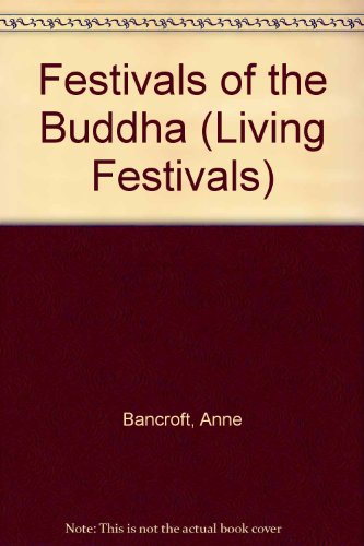 Festivals of the Buddha (The Living Festivals Series) (9780080306100) by Bancroft, Anne