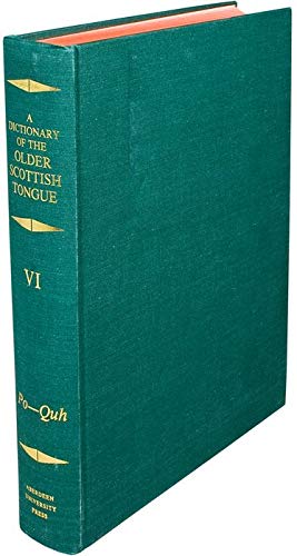 Stock image for A Dictionary of the Older Scottish Tongue, Vol. 6: Po-Quh : From the Twelfth Century to the End of the Seventeenth for sale by Nauka Japan LLC