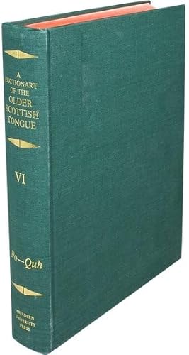 Stock image for A Dictionary of the Older Scottish Tongue, Vol. 6: Po-Quh : From the Twelfth Century to the End of the Seventeenth for sale by Nauka Japan LLC