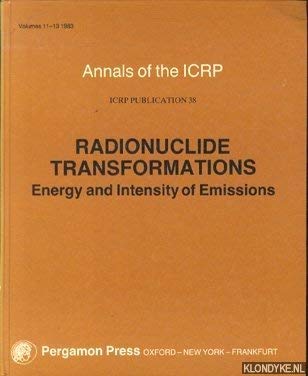 9780080307602: Radionuclide Transformations: Energy and Intensity of Emissions (Annals of the Icrp)