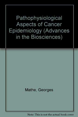 Imagen de archivo de Pathophysiological Aspects of Cancer Epidemiology (Advances in the Biosciences 50) a la venta por Zubal-Books, Since 1961