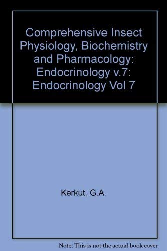 Comprehensive Insect Physiology, Biochemistry and pharmacology. Volume 7. Endocrinology I.