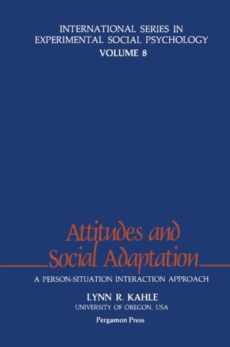 Stock image for Attitudes and Social Adaptation: A Person-Situation Interaction Approach (International Series in Experimental Social Psychology) for sale by Revaluation Books