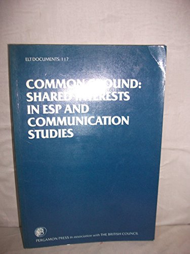 Beispielbild fr Common Ground : Shared Interests in ESP and Communication Studies zum Verkauf von Better World Books