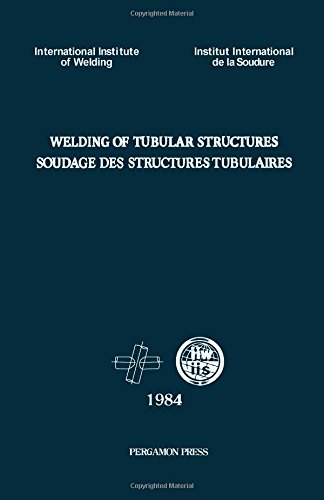 Welding of Tubular Structures: Proceedings.../Soudage Des Structures Tubulaires (English and French Edition) (9780080311562) by International Institute Of Welding