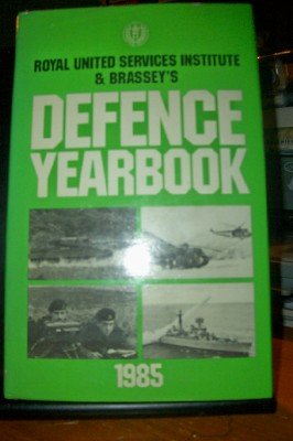 Beispielbild fr R. U. S. I. AND BRASSEY'S DEFENCE YEAR BOOK: 1985 zum Verkauf von Green Ink Booksellers