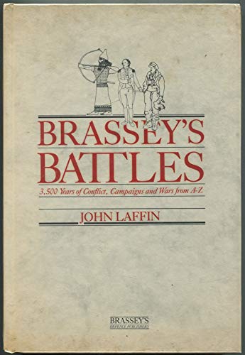 Brassey's Battles: 3,500 Years of Conflict, Campaigns, and Wars from A-Z (9780080311852) by Laffin, John