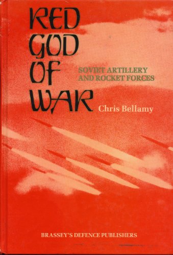 Red God of War: Soviet Artillery and Rocket Forces