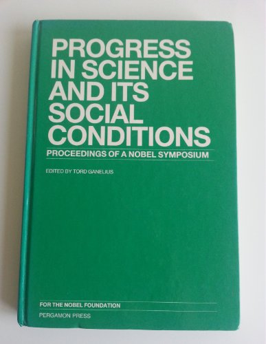 Stock image for Progress in Science and Its Social Conditions: Nobel Symposium 58, Held at Lidingo, Sweden, 15-19 August 1983 (Nobel Symposium Proceedings) for sale by Phatpocket Limited
