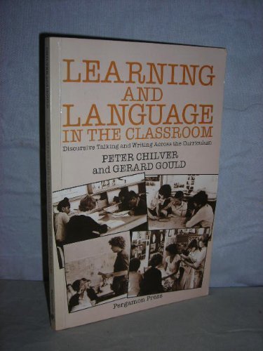 9780080313061: Learning and Language in the Classroom: Discursive Talking and Writing Across the Curriculum