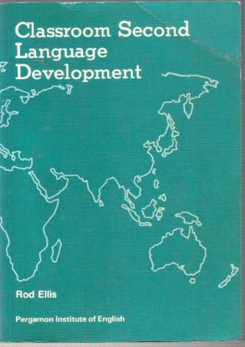 Classroom Second Language Development: A Study of Classroom Interaction and Language Acquisition