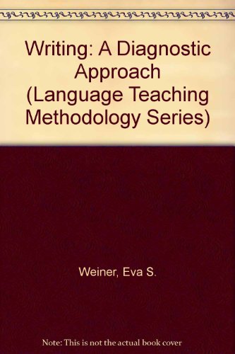 Writing: A Diagnostic Approach (Language Teaching Methodology Series) (9780080315362) by Weiner, E. S. C.