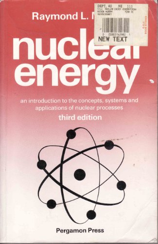 9780080316291: Nuclear Energy: An Introduction to the Concepts, Systems and Applications of Nuclear Processes (Unified Engineering S.)