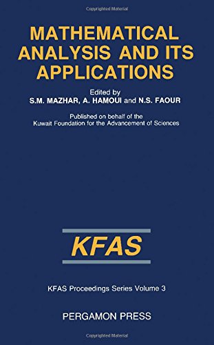 9780080316369: Mathematical Analysis and Its Applications: Proceedings of the International Conference on Mathematical Analysis and Its Applications, Kuwait, 1985: International Conference Proceedings