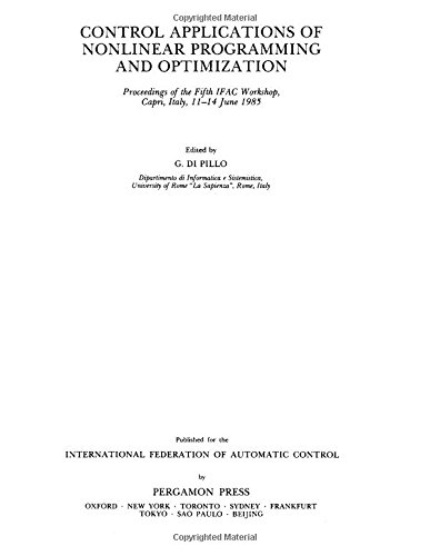 Stock image for Control applications of nonlinear programming and optimization: Proceedings of the Fifth IFAC Workshop, Capri, Italy, 11-14 June 1985 for sale by Wonder Book