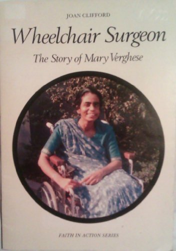 9780080317922: Wheelchair Surgeon: Story of Mary Verghese (Faith in Action)