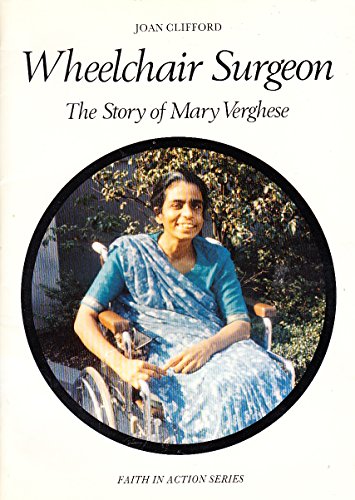 9780080317939: Wheelchair Surgeon: Story of Mary Verghese (Faith in Action)