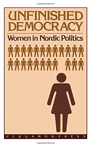 Stock image for The Unfinished Democracy : Women in Nordic Politics for sale by Better World Books