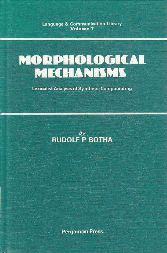 Beispielbild fr Morphological Mechanisms: Lexicalist Analyses of Synthetic Compounding zum Verkauf von West With The Night