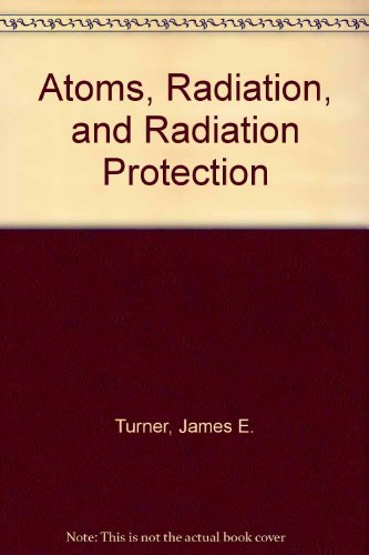 Imagen de archivo de Atoms, Radiation, and Radiation Protection a la venta por dsmbooks