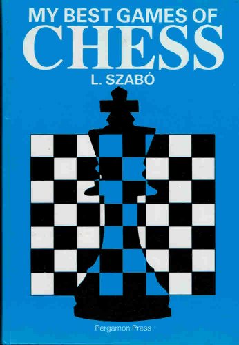 My Best Games of Chess (Cadogan Chess Books)