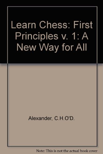Stock image for Learn Chess: First Principles v. 1: A New Way for All for sale by Brit Books