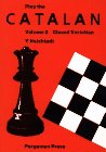Beispielbild fr Play the Catalan, Vol. 2: Closed Variation (Pergamon Russian Chess Series) zum Verkauf von Wonder Book