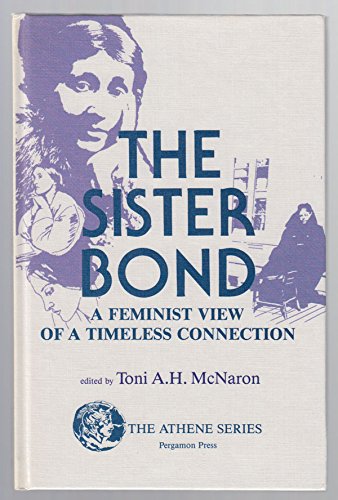 Imagen de archivo de The Sister Bond : A Feminist View of a Timeless Connection a la venta por Better World Books