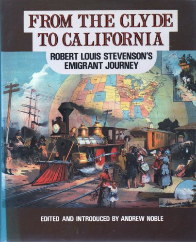 Stock image for From the Clyde to California: Robert Louis Stevenson's Emigrant Journey for sale by John M. Gram