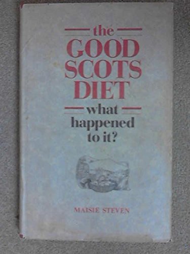 Stock image for The Good Scots Diet : What Happened to It? for sale by Better World Books