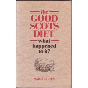 Stock image for The Good Scots Diet: What happened to it? for sale by The Mill Bookshop