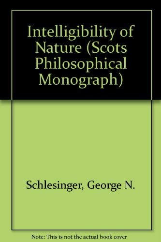 Beispielbild fr The Intelligibility of Nature (Scots Philosophical Monograph) (Volume 8) zum Verkauf von Anybook.com