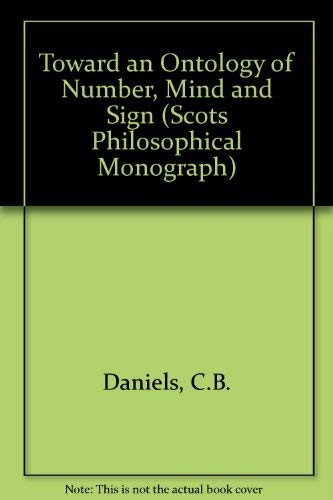 Beispielbild fr Toward an Ontology of Number, Mind and Sign (Scots Philosophical Monographs) zum Verkauf von Redux Books