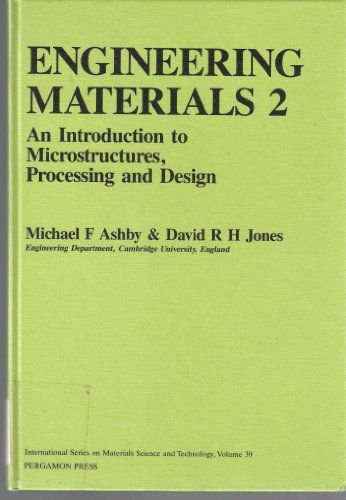 Stock image for Engineering Materials 2 : An Introduction to Microstructures, Processing and Design for sale by Better World Books