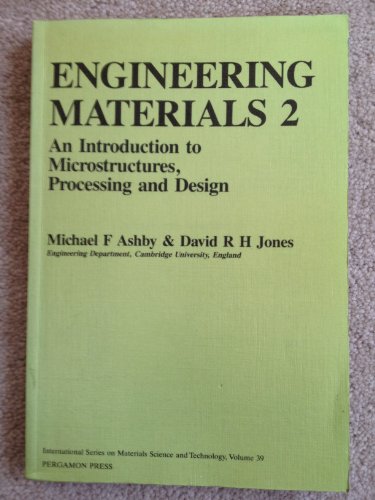 Beispielbild fr Engineering Materials 2: An Introduction to Microstructures, Processing and Design: An Introduction to Their Properties and Applications: v. 2 (Materials Science & Technology Monographs) zum Verkauf von WorldofBooks