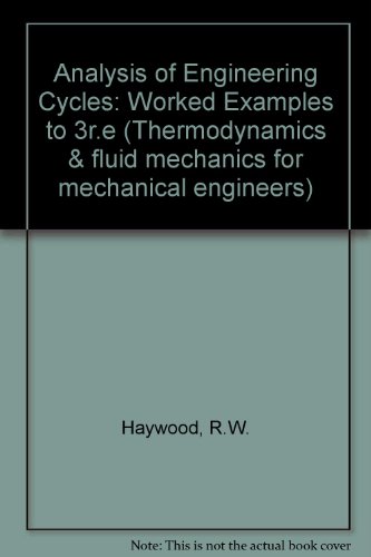 Imagen de archivo de Analysis of Engineering Cycles: Worked Problems: Power, Refrigerating & Gas Liquefaction Plant (Thermodynamics and Fluid Mechanics for Mechanical Engineers) a la venta por WeSavings LLC