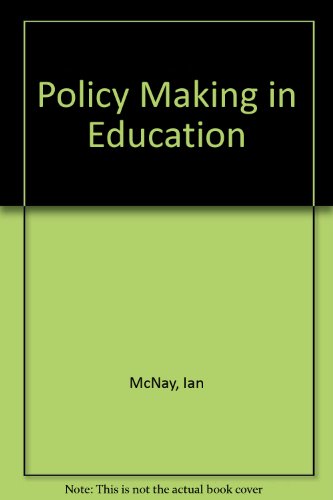 Policy Making in Education: The Breakdown of Consensus