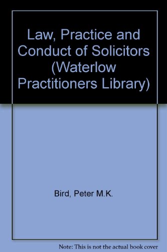 The Law, Practice and Conduct of Solicitors (Waterlow Practitioners Library) (9780080330730) by Bird, Peter; Weir, J. Bruce