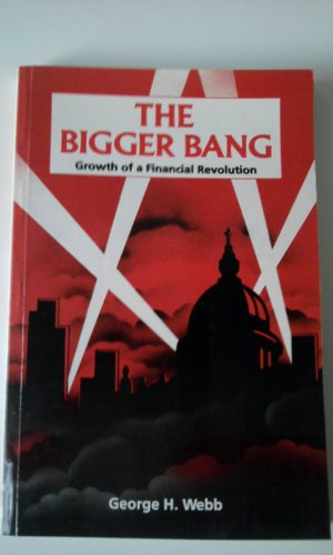 Stock image for The Bigger Bang: Growth of a Financial Revolution for sale by dsmbooks