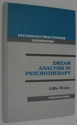 Dream analysis in psychotherapy (Psychology practitioner guidebooks) (9780080331621) by Weiss, L.; Weiss, Lillie